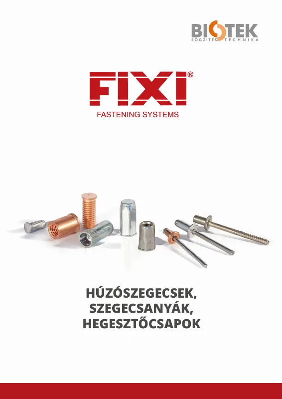 Fixi húzószegecsek, szegecsanyák, hegesztőcsapok